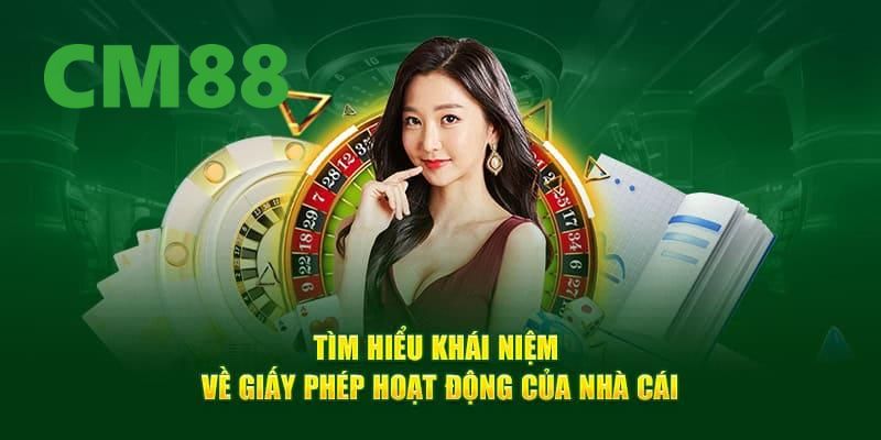 Giấy Phép Hoạt Động – Minh Chứng Cho Uy Tín Của CM88 2026 1 Giới thiệu về chuyên mục giấy phép hoạt động của CM88